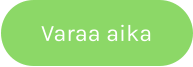 Varaa aika