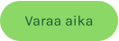Varaa aika