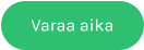 Varaa aika